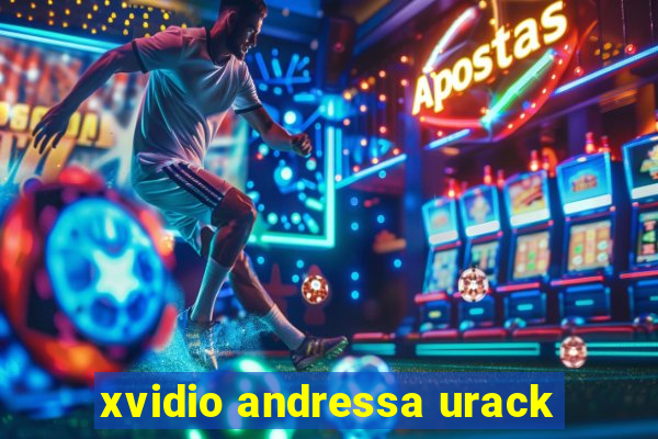 xvidio andressa urack